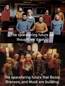 A photo of the crew of the original starship Enterprise, captioned “The spacefaring future we thought we’d get”, and a photo of many Ferengi, captioned “The spacefaring future that Bezos, Branson, and Musk are building”.